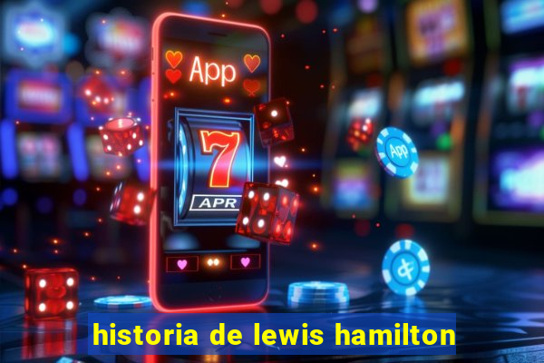 historia de lewis hamilton